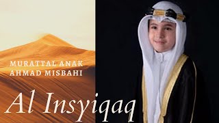 Murottal Juz Amma Anak Surah Al Insyiqaq - Ahmad Misbahi