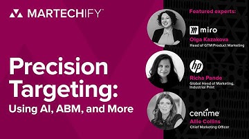 Precision Targeting:​Using AI, ABM, and More