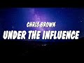 Chris Brown - Under The Influence (Sped Up/Tiktok Remix) (Lyrics) | Your body language, speaks to me