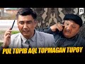 Qalpoq - Pul topib aql topmagan tupoy