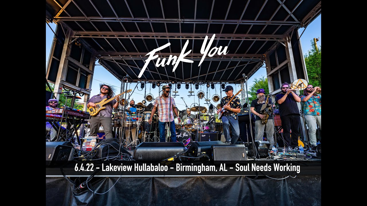 Watch Funk You - 6.4.22 Birmingham, AL - Soul Needs Working on YouTube Watch Funk You - 6.4.22 Birmingham, AL - Soul Needs Working on YouTube