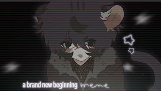A Brand New Beginning meme ☆☆☆ original??? ( flash warn ) gift 4 @brand0za