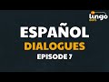 Dialogues In Spanish For Beginners #7 | Learn Spanish From Scratch Free
