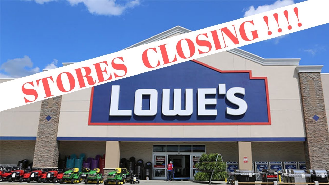 Lowe's Closing Stores !!!!!! YouTube