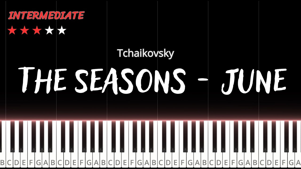 Tchaikovsky - The Seasons - June | INTERMEDIATE Piano Tutorial!