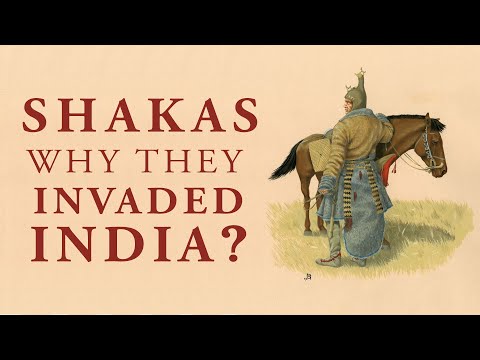 WHY SHAKAS INVADED INDIA?
