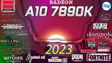 AMD A10 - 7890K APU | Radeon Graphics  in 15 Games  |  in 2023-2024
