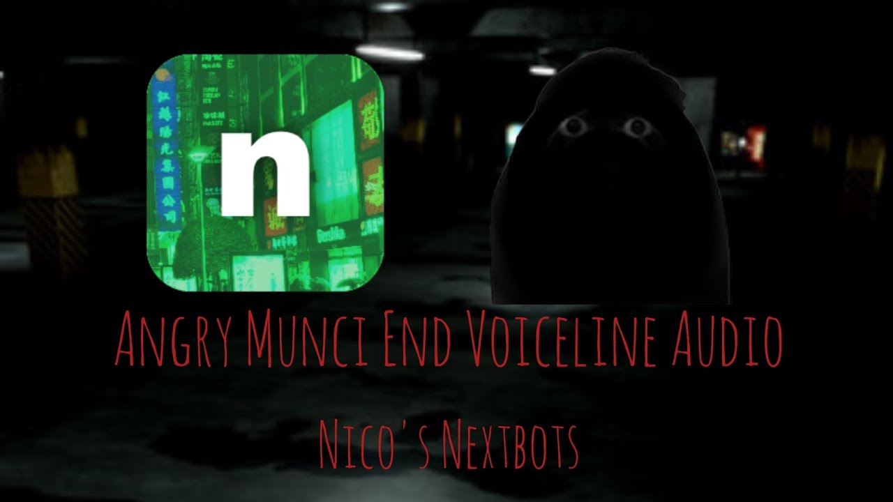 Nico's Nextbots Angry Munci Audio🔊 