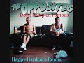 The Opposites - Dom, Lomp en Famous (Happy Hardcore Remix)