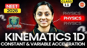 Kinematics 1D |Constant & Variable Acceleration |Gamechanger Series - Class 11 - Physics |NEET 2026