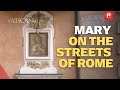 The Hidden Marian Shrines of Rome You’ve Never Seen Before | EWTN Vaticano