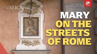 Rome’s “Madonnelle”: The Sacred Images Watching Over the Eternal City | EWTN Vaticano