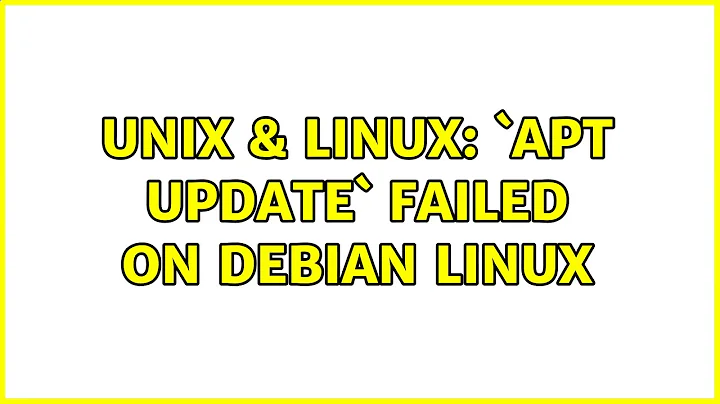Unix & Linux: `apt update` failed on Debian Linux