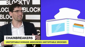 Unstoppable Domains launches browser for the ‘uncensorable’ web