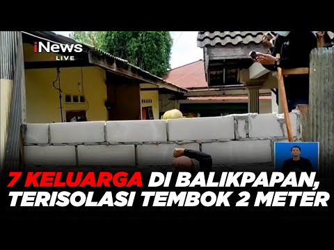 7 Keluarga di Balikpapan, Terisolasi Tembok 2 Meter #iNewsSiang 07/09