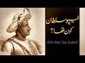 Wo kon tha  07  who was tipu sultan of maysore  faisal warraich