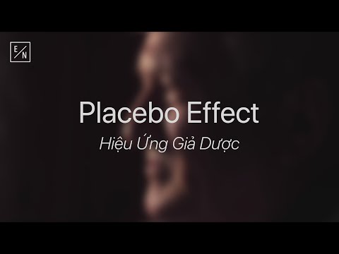 Placebo Effect - Hiệu Ứng Giả Dược