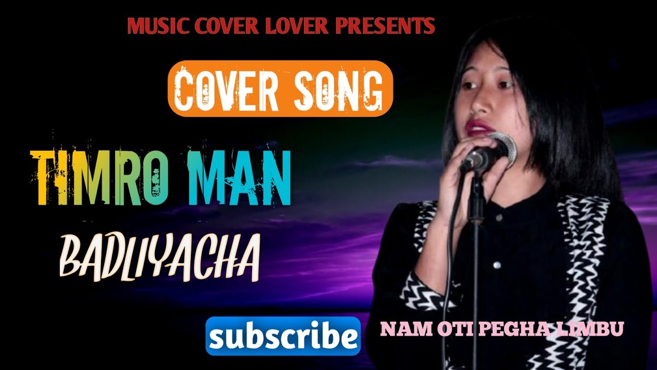Cover Song||Timro man badliyacha||Namoti limbu ft.