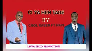 Ci Ya Hen Tade by Chol Kaber ft Navi Surviva (MP3) Thumb