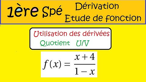 Première Spé maths Apllication dérivation   Etude x+4 sur 1 x  dérivée