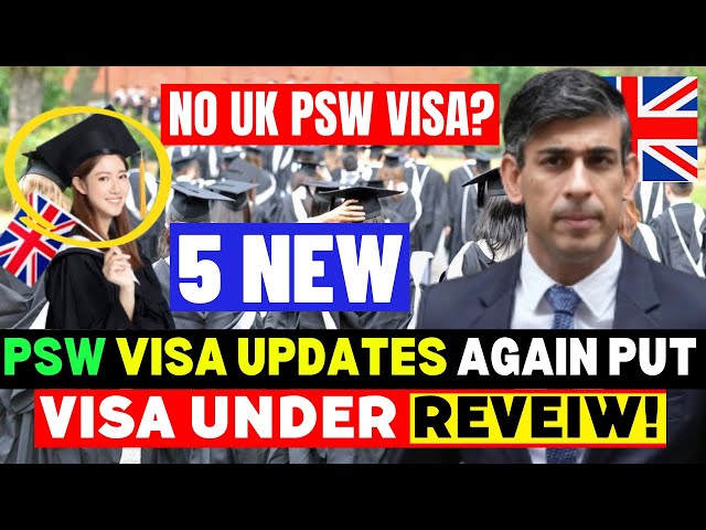 5 New Measures Put In Place To Restrict UK Graduate Visa: UK PSW Visa Goes Under Review Again class=