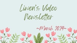 Liwen's Video Newsletter (Author Life & Book News) | March 2024