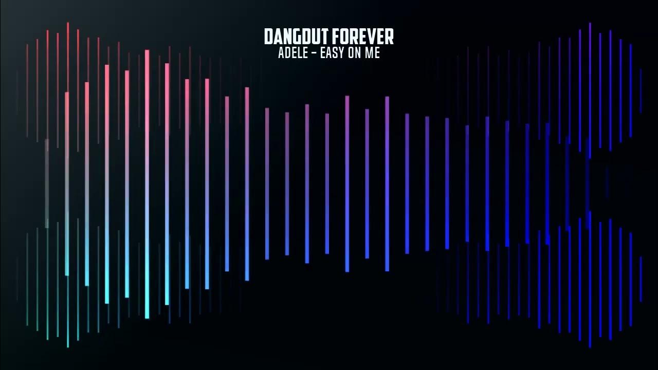 Adele - Easy on me koplo version (Dangdut Forever edit) Adele - Easy on me koplo version (Dangdut Forever edit)