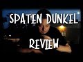 Craft Beer Review - Spaten Dunkel