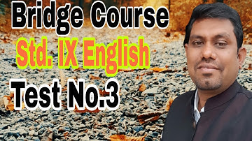 BRIDGE COURSE English Std-9, Test no.3 सेतू अभ्यासक्रम इंग्रजी इ. ९ , चाचणी -३(with solution)