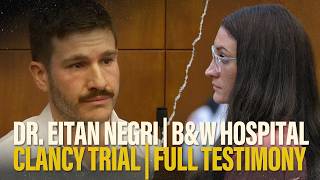 FULL TESTIMONY |  B&W's Hospital's Dr. Eitan Negri testifies at Lindsay Clancy's murder trial