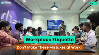 Don’t Make These Mistakes at Work! Workplace Etiquette Guide | Part 1