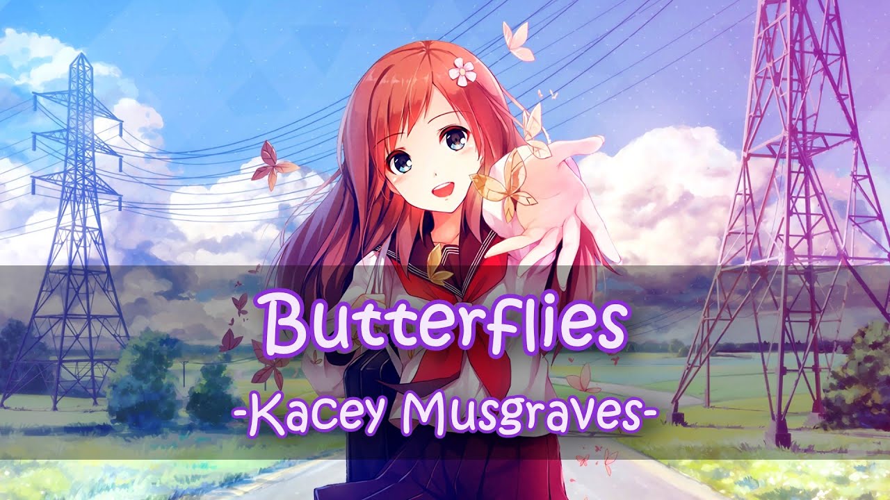 NIGHTCORE Kacey Musgraves Butterflies [Lyrics video] YouTube