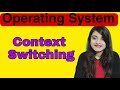 Context Switching || Operating System || Day 9