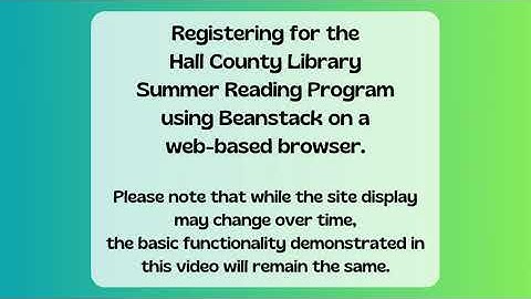 Summer Reading Program at the Hall County Library Beanstack Web Based  Registration Tutorial