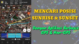 MELIHAT POSISI SUNRISE & SUNSET DENGAN APLIKASI BERBASIS GPS & NON-GPS screenshot 1