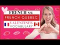 French Canada vs France! I Quebecois Valentine&#39;s Day Vocabulary You Need to Know!