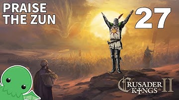 Praise the Zun - Part 27 - Crusader Kings II: Jade Dragon