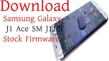 Download Samsung Galaxy J1 Ace SM J110F Stock Firmware