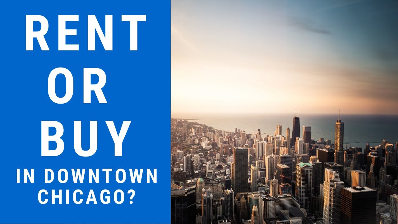 Should You Buy Or Rent In Downtown Chicago? Part 1/3 YouTube