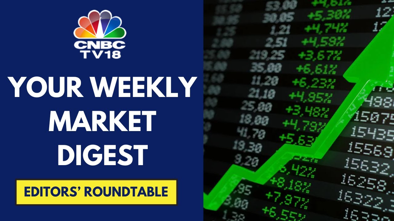 Editors Discuss The Week Gone By & Road Ahead For The Markets | Editor ...