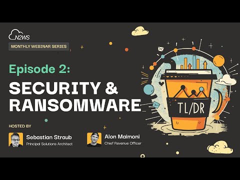 The TL;DR Episode 2: Security & Ransomware—Beyond the Basics - video from N2W Software