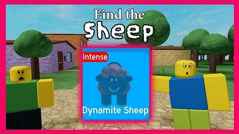 Guide How To Get DYNAMITE SHEEP On Roblox Find The Sheep