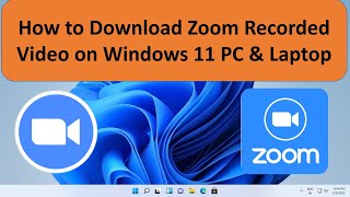 How to Download Zoom Recorded Session Video on Windows 11 & 10 PC & Laptop