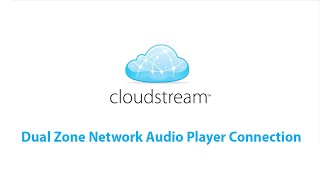 Cloudstream Dual Zone Network Audio Player Connection Tutorial screenshot 4