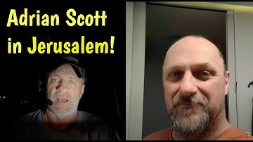 🕎 An exclusive with Adrian Scott in Jerusalem - Truth and Testimony the Broadcast