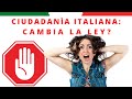 🔴 Ciudadanía italiana: MODIFICACIONES a la ley? ACLARACIÒN IMPORTANTE