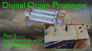 Experiments with Hall sensors: organ prototype part 2