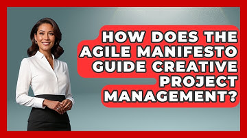 How Does The Agile Manifesto Guide Creative Project Management? | Directing Creative Success News
