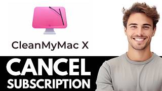How to Cancel Cleanmymac X Subscription Easy Guide