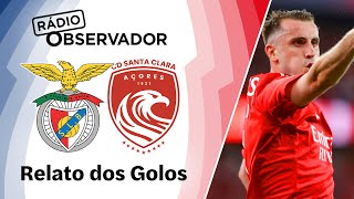 Benfica 4-1 Santa Clara | Relato dos Golos | Rádio Observador | Liga Betclic 24/25